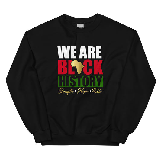We Are Black History Unisex Sweatshirt