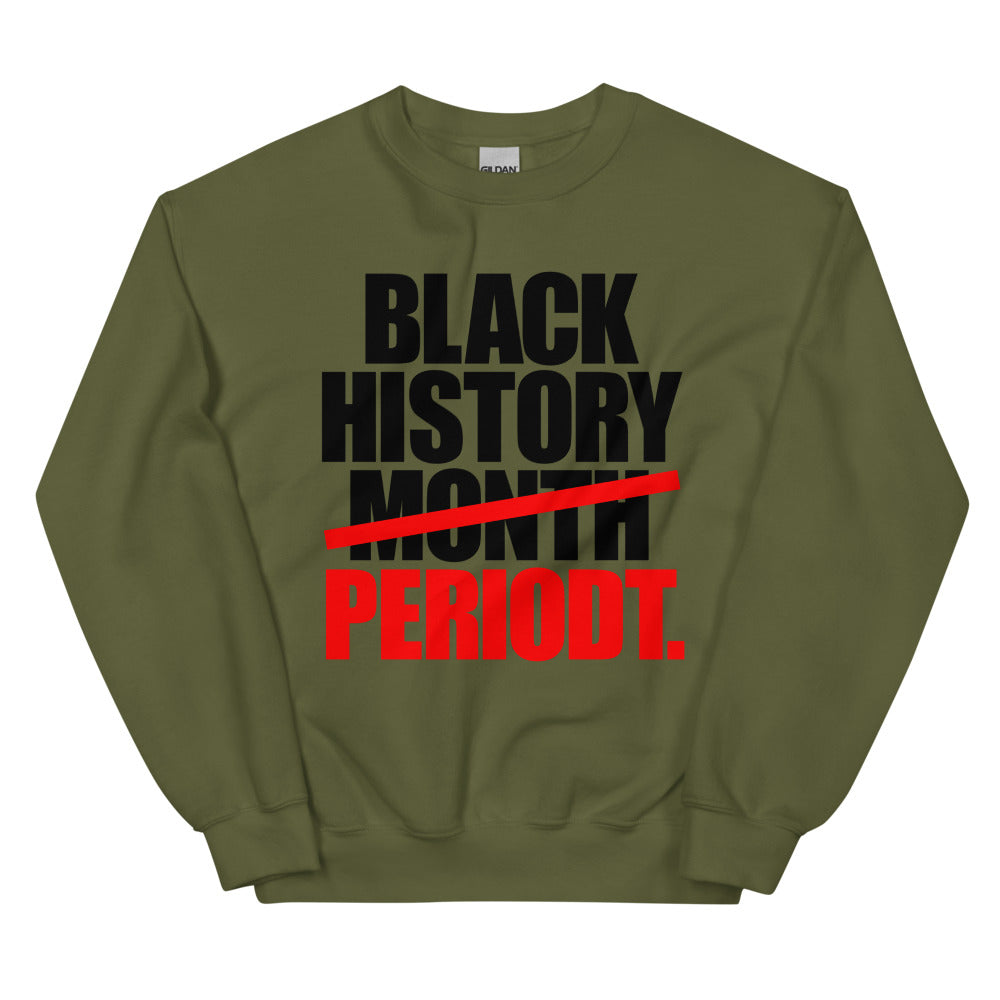 Black History Period Unisex Sweatshirt
